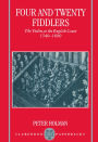 Four and Twenty Fiddlers: The Violin at the English Court, 1540-1690