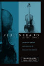 Violin Fraud: Deception, Forgery, Theft, and Lawsuits in England and America / Edition 2