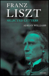 Franz Liszt: Selected Letters