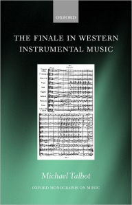 Title: The Finale in Western Instrumental Music, Author: Michael Talbot