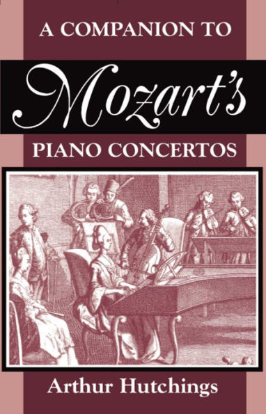 A Companion to Mozart's Piano Concertos / Edition 1