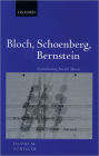 Bloch, Schoenberg, and Bernstein: Assimilating Jewish Music