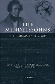 Title: The Mendelssohns: Their Music in History, Author: John Michael Cooper