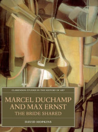 Marcel Duchamp and Max Ernst: The Bride Shared