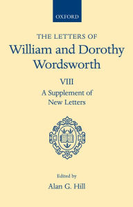 Title: The Letters of William and Dorothy Wordsworth: Volume VIII: A Supplement of New Letters / Edition 2, Author: William and Dorothy Wordsworth