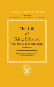 Title: The Life of King Edward Who Rests at Westminster: attributed to a monk of Saint-Bertin / Edition 2, Author: Clarendon Press