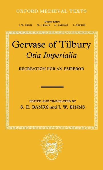 Gervaise of Tilbury: Otia Imperialia: Recreation for an Emperor