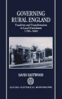 Governing Rural England: Tradition and Transformation in Local Government 1780-1840