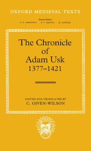 Title: The Chronicle of Adam Usk 1377-1421, Author: Adam Usk