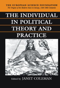 Title: The Individual in Political Theory and Practice, Author: Janet Coleman