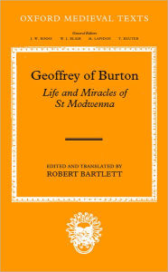 Title: Geoffrey of Burton: Life and Miracles of St Modwenna, Author: Clarendon Press