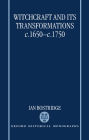 Witchcraft and Its Transformations, C. 1650-C. 1750