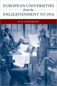 Title: European Universities from the Enlightenment to 1914, Author: R. D. Anderson