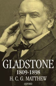 Title: Gladstone: 1809-1898 / Edition 1, Author: H. C. G Matthew