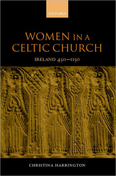 Women in the Celtic Church: Ireland c. 450-1150