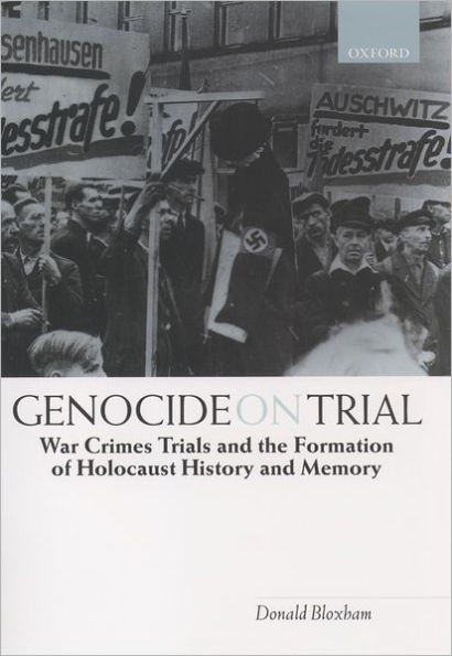 Genocide on Trial: War Crimes Trials and the Formation of History and Memory