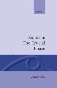 Title: Zionism: The Crucial Phase, Author: David Vital