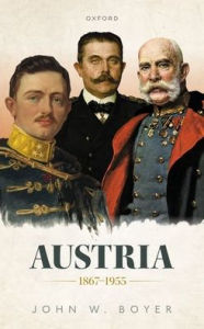 Title: Austria 1867-1955, Author: John W. Boyer