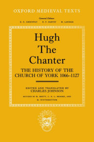 Title: The History of the Church of York, 1066-1127 / Edition 2, Author: Hugh the Chanter