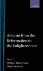 Atheism from the Reformation to the Enlightenment