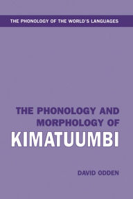 Title: The Phonology and Morphology of Kimatuumbi, Author: David Odden