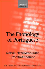 Title: The Phonology of Portuguese, Author: Maria Helena Mateus
