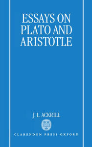 Title: Essays on Plato and Aristotle, Author: J. L. Ackrill
