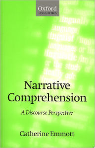 Title: Narrative Comprehension: A Discourse Perspective, Author: Catherine Emmott