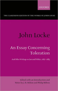 Title: John Locke: An Essay concerning Toleration: And Other Writings on Law and Politics, 1667-1683, Author: J. R. Milton