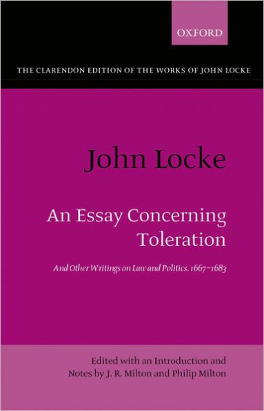 John Locke: An Essay concerning Toleration: And Other Writings on Law and Politics, 1667-1683