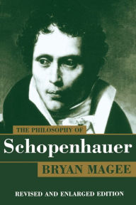 Title: The Philosophy of Schopenhauer / Edition 2, Author: Bryan Magee