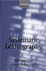 Title: Systematic Lexicography, Author: Juri Apresjan