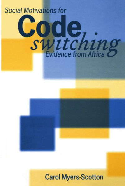 Social Motivations For Codeswitching: Evidence from Africa
