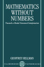 Mathematics Without Numbers: Towards a Modal-Structural Interpretation / Edition 1