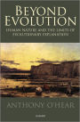 Beyond Evolution: Human Nature and the Limits of Evolutionary Explanation