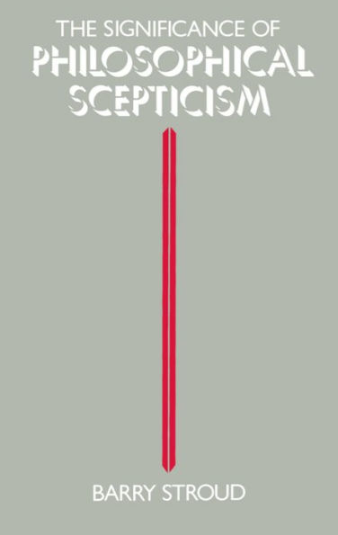 The Significance of Philosophical Scepticism / Edition 1