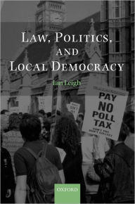 Title: Law, Politics, and Local Democracy, Author: Ian Leigh