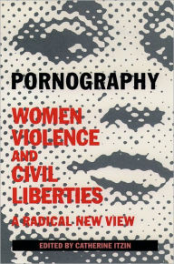Title: Pornography: Women, Violence and Civil Liberties, Author: Catherine Itzin