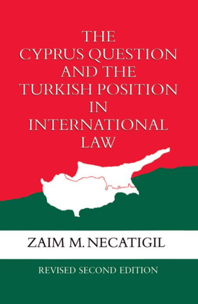 The Cyprus Question and the Turkish Position in International Law / Edition 2