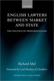 English Lawyers Between Market and State: The Politics of Professionalism