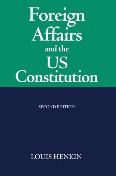 Foreign Affairs and the United States Constitution / Edition 2