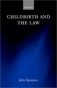 Title: Childbirth and the Law, Author: John Seymour