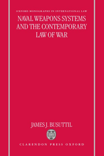 Naval Weapons Systems and the Contemporary Law of War