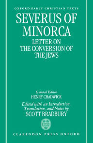 Title: Severus of Minorca: Letter on the Conversion of the Jews, Author: Severus of Minorca