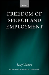 Title: Freedom of Speech and Employment, Author: Lucy Vickers