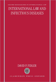 Title: International Law and Infectious Diseases / Edition 1, Author: David P. Fidler