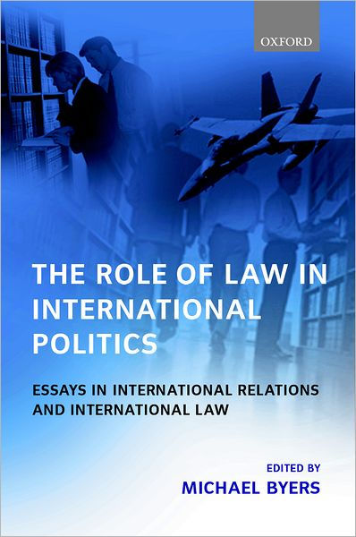 The Role Of Law In International Politics: Essays In International ...