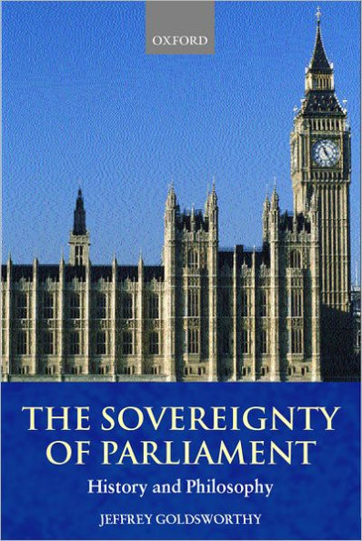 The Sovereignty of Parliament: History and Philosophy