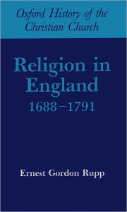 Title: Religion in England, 1688-1791, Author: Gordon Rupp