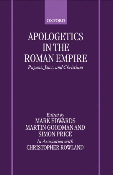 Apologetics in the Roman Empire: Pagans, Jews, and Christians